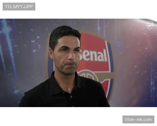 阿尔特塔战术解析：灵活布局与快速传球提升球队竞争力趋势分析